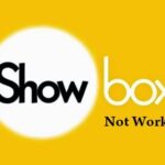 Solve Showbox app issues and enjoy movies and Tv shows hassle-free